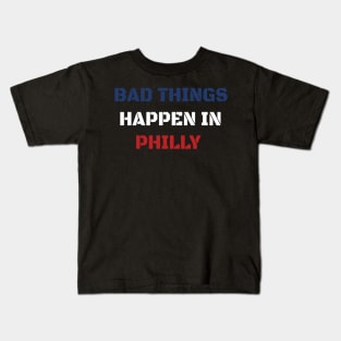 Bad Things Happen In Philly 2020 Kids T-Shirt